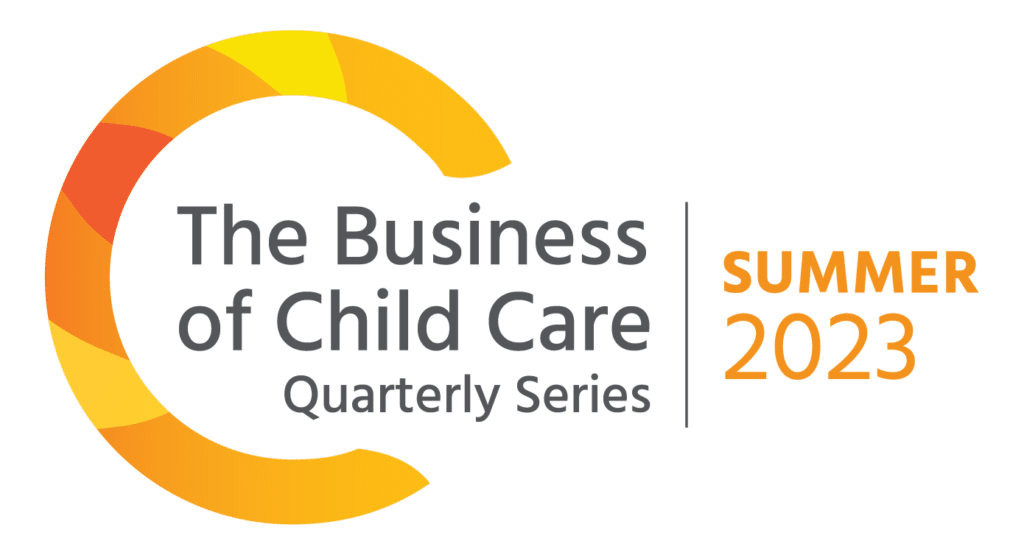 The Business of Child Care Quarterly Series - Summer 2023 logo
